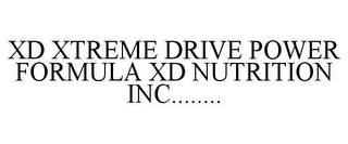 XD XTREME DRIVE POWER FORMULA XD NUTRITION INC........