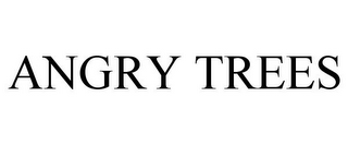 ANGRY TREES