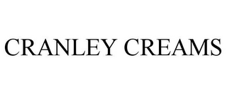 CRANLEY CREAMS