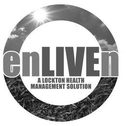 ENLIVEN A LOCKTON HEALTH MANAGEMENT SOLUTION