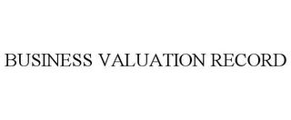 BUSINESS VALUATION RECORD