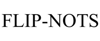 FLIP-NOTS