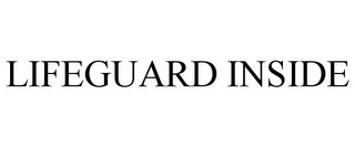 LIFEGUARD INSIDE