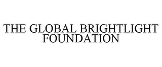 THE GLOBAL BRIGHTLIGHT FOUNDATION