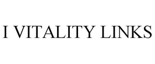 I VITALITY LINKS