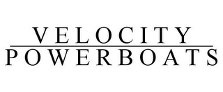 VELOCITY POWERBOATS