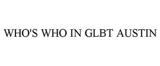 WHO'S WHO IN GLBT AUSTIN