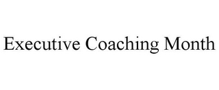 EXECUTIVE COACHING MONTH