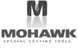 MOHAWK SPECIAL CUTTING TOOLS