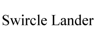 SWIRCLE LANDER