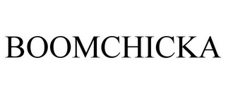 BOOMCHICKA