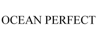 OCEAN PERFECT