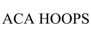 ACA HOOPS