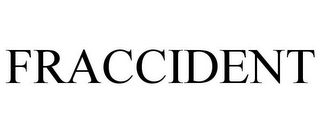 FRACCIDENT