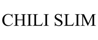 CHILI SLIM