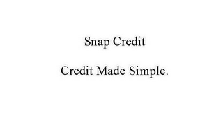 SNAP CREDIT CREDIT MADE SIMPLE.