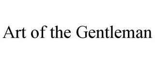 ART OF THE GENTLEMAN