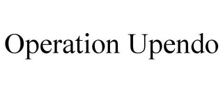 OPERATION UPENDO