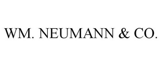 WM. NEUMANN & CO.