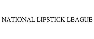 NATIONAL LIPSTICK LEAGUE