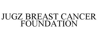 JUGZ BREAST CANCER FOUNDATION