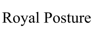 ROYAL POSTURE