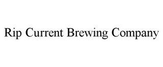 RIP CURRENT BREWING COMPANY