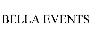 BELLA EVENTS