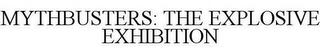 MYTHBUSTERS: THE EXPLOSIVE EXHIBITION