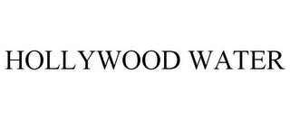 HOLLYWOOD WATER