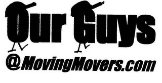 OUR GUYS @MOVINGMOVERS.COM