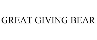 GREAT GIVING BEAR