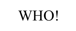 WHO!