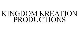 KINGDOM KREATION PRODUCTIONS