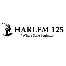 HARLEM 125 "WHERE STYLE BEGINS..."