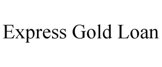 EXPRESS GOLD LOAN