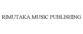 RIMUTAKA MUSIC PUBLISHING