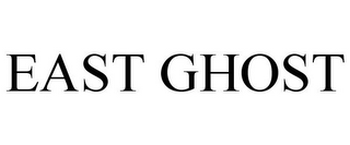 EAST GHOST