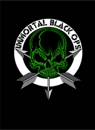 IMMORTAL BLACK OPS