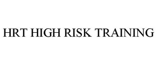 HRT HIGH RISK TRAINING