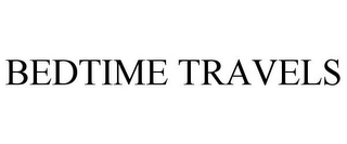 BEDTIME TRAVELS