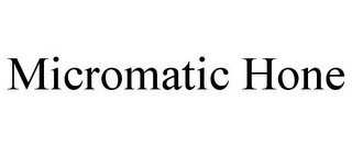 MICROMATIC HONE