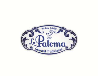 LA PALOMA GOURMET TRADICIONAL MEXICAN CUISINE