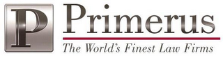 P PRIMERUS THE WORLD'S FINEST LAW FIRMS