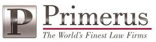 P PRIMERUS THE WORLD'S FINEST LAW FIRMS