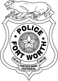 · POLICE · FORT WORTH 1912 2012 PANTHERBADGE CENTENNIAL