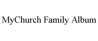 MYCHURCH FAMILY ALBUM