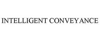 INTELLIGENT CONVEYANCE