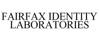 FAIRFAX IDENTITY LABORATORIES