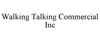 WALKING TALKING COMMERCIAL INC